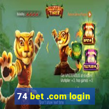 74 bet .com login